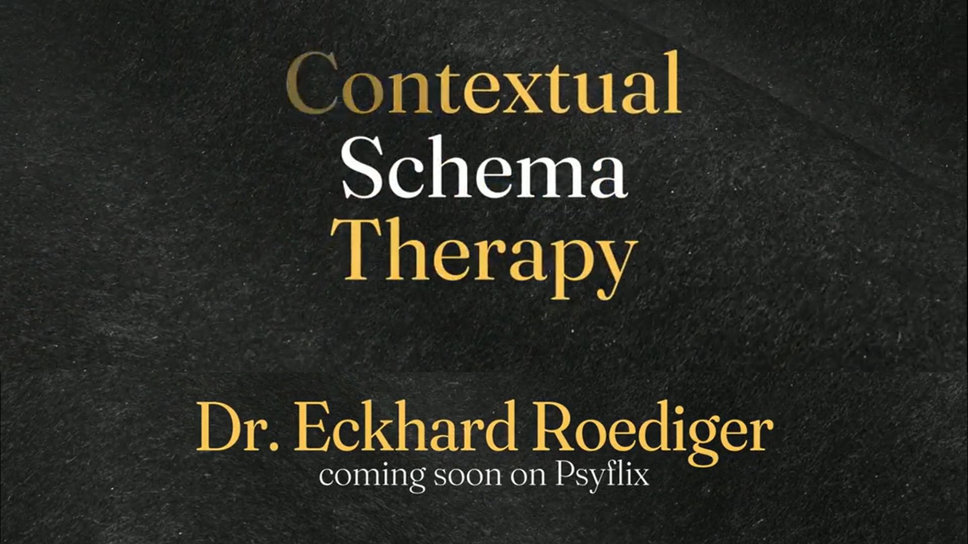 Contextual Schema Therapy DR. E. Roediger